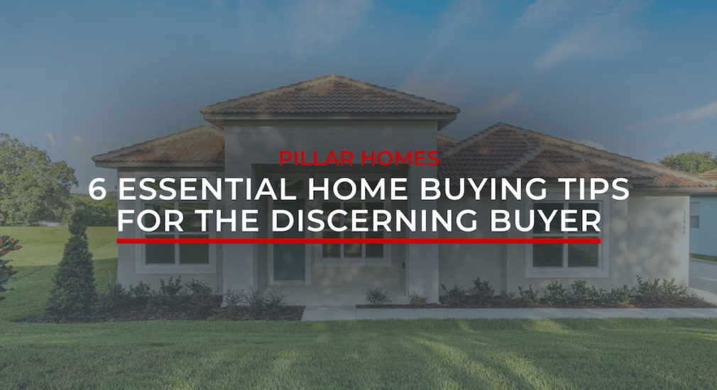 home buying tips from Pillar Homes Clermont Home Builder